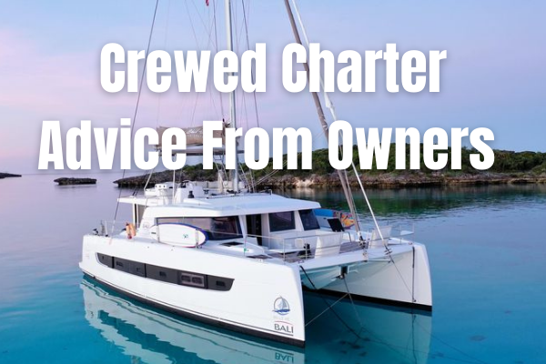 Crewed Charter FAQ & Partner Focus | #1 Catamaran Resource